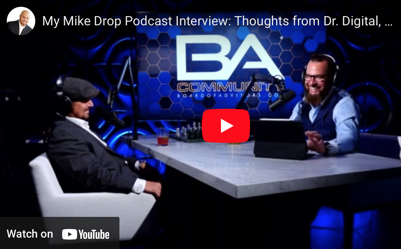 My Mike Drop Podcast Interview: Thoughts from Dr. Digital, A.K.A., Dr. Brett Lane